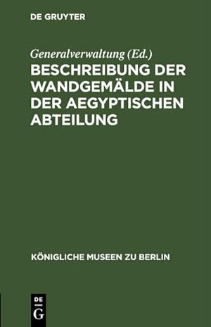 Image du vendeur pour Beschreibung der Wandgemlde in der Aegyptischen Abteilung mis en vente par BuchWeltWeit Ludwig Meier e.K.