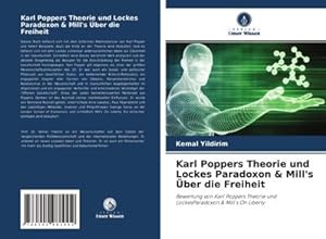 Imagen del vendedor de Karl Poppers Theorie und Lockes Paradoxon & Mill's ber die Freiheit a la venta por BuchWeltWeit Ludwig Meier e.K.