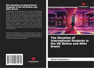 Image du vendeur pour The Situation of International Students in the UK Before and After Brexit mis en vente par BuchWeltWeit Ludwig Meier e.K.