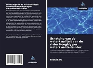 Seller image for Schatting van de waterkwaliteit van de rivier Hooghly per waterkwaliteitsindex for sale by BuchWeltWeit Ludwig Meier e.K.