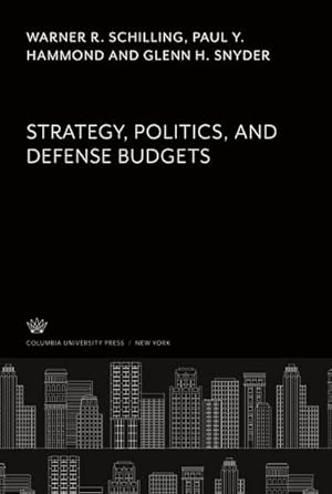 Immagine del venditore per Strategy, Politics, and Defense Budgets venduto da BuchWeltWeit Ludwig Meier e.K.