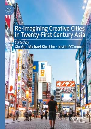 Imagen del vendedor de Re-Imagining Creative Cities in Twenty-First Century Asia a la venta por BuchWeltWeit Ludwig Meier e.K.