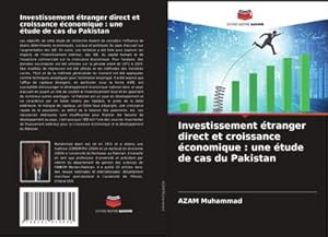 Imagen del vendedor de Investissement tranger direct et croissance conomique : une tude de cas du Pakistan a la venta por BuchWeltWeit Ludwig Meier e.K.