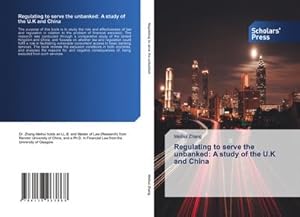 Image du vendeur pour Regulating to serve the unbanked: A study of the U.K and China mis en vente par BuchWeltWeit Ludwig Meier e.K.