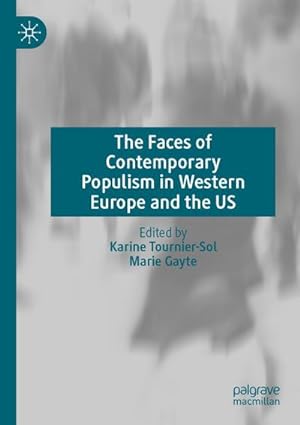 Image du vendeur pour The Faces of Contemporary Populism in Western Europe and the US mis en vente par BuchWeltWeit Ludwig Meier e.K.