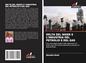 Seller image for DELTA DEL NIGER E L'INDUSTRIA DEL PETROLIO E DEL GAS for sale by BuchWeltWeit Ludwig Meier e.K.
