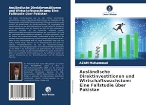 Imagen del vendedor de Auslndische Direktinvestitionen und Wirtschaftswachstum: Eine Fallstudie ber Pakistan a la venta por BuchWeltWeit Ludwig Meier e.K.