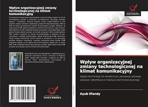 Seller image for Wpyw organizacyjnej zmiany technologicznej na klimat komunikacyjny for sale by BuchWeltWeit Ludwig Meier e.K.