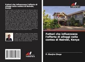 Seller image for Fattori che influenzano l'offerta di alloggi nella contea di Nairobi, Kenya for sale by BuchWeltWeit Ludwig Meier e.K.