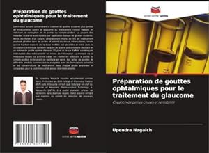 Seller image for Prparation de gouttes ophtalmiques pour le traitement du glaucome for sale by BuchWeltWeit Ludwig Meier e.K.