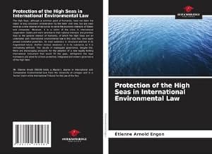 Image du vendeur pour Protection of the High Seas in International Environmental Law mis en vente par BuchWeltWeit Ludwig Meier e.K.