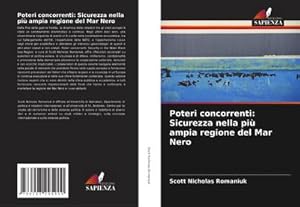 Immagine del venditore per Poteri concorrenti: Sicurezza nella pi ampia regione del Mar Nero venduto da BuchWeltWeit Ludwig Meier e.K.