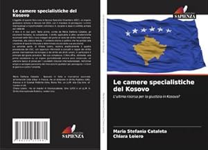 Image du vendeur pour Le camere specialistiche del Kosovo mis en vente par BuchWeltWeit Ludwig Meier e.K.