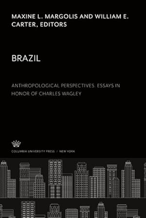 Seller image for Brazil. Anthropological Perspectives. Essays in Honor of Charles Wagley for sale by BuchWeltWeit Ludwig Meier e.K.