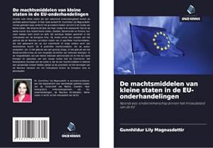 Bild des Verkufers fr De machtsmiddelen van kleine staten in de EU-onderhandelingen zum Verkauf von BuchWeltWeit Ludwig Meier e.K.