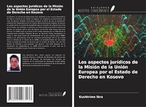Seller image for Los aspectos jurdicos de la Misin de la Unin Europea por el Estado de Derecho en Kosovo for sale by BuchWeltWeit Ludwig Meier e.K.