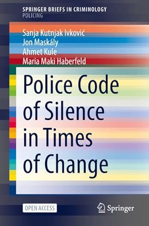 Image du vendeur pour Police Code of Silence in Times of Change mis en vente par BuchWeltWeit Ludwig Meier e.K.