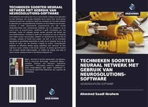 Image du vendeur pour TECHNIEKEN SOORTEN NEURAAL NETWERK MET GEBRUIK VAN NEUROSOLUTIONS-SOFTWARE mis en vente par BuchWeltWeit Ludwig Meier e.K.