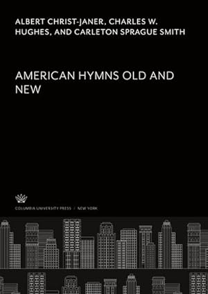 Seller image for American Hymns Old and New for sale by BuchWeltWeit Ludwig Meier e.K.