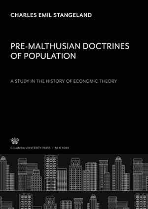 Image du vendeur pour Pre-Malthusian Doctrines of Population: a Study in the History of Economic Theory mis en vente par BuchWeltWeit Ludwig Meier e.K.