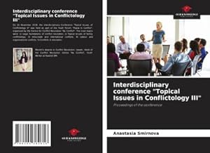 Immagine del venditore per Interdisciplinary conference "Topical Issues in Conflictology III" venduto da BuchWeltWeit Ludwig Meier e.K.
