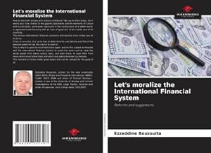 Seller image for Let's moralize the International Financial System for sale by BuchWeltWeit Ludwig Meier e.K.