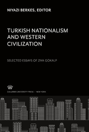 Seller image for Turkish Nationalism and Western Civilization for sale by BuchWeltWeit Ludwig Meier e.K.
