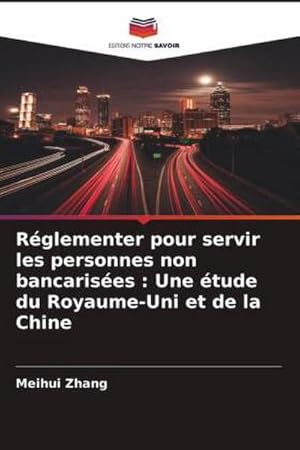 Image du vendeur pour Rglementer pour servir les personnes non bancarises : Une tude du Royaume-Uni et de la Chine mis en vente par BuchWeltWeit Ludwig Meier e.K.