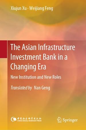 Imagen del vendedor de The Asian Infrastructure Investment Bank in a Changing Era a la venta por BuchWeltWeit Ludwig Meier e.K.