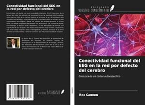 Imagen del vendedor de Conectividad funcional del EEG en la red por defecto del cerebro a la venta por BuchWeltWeit Ludwig Meier e.K.