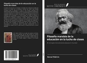 Imagen del vendedor de Filosofa marxista de la educacin en la lucha de clases a la venta por BuchWeltWeit Ludwig Meier e.K.