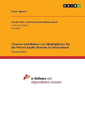 Bild des Verkufers fr Chancen und Risiken von Niedrigzinsen fr die Private Equity Branche in Deutschland zum Verkauf von BuchWeltWeit Ludwig Meier e.K.