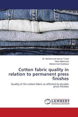 Seller image for Cotton fabric quality in relation to permanent press finishes for sale by BuchWeltWeit Ludwig Meier e.K.