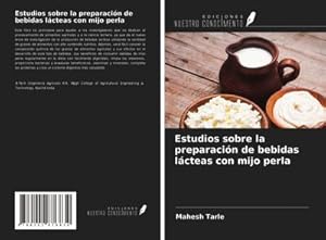 Seller image for Estudios sobre la preparacin de bebidas lcteas con mijo perla for sale by BuchWeltWeit Ludwig Meier e.K.