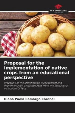Image du vendeur pour Proposal for the implementation of native crops from an educational perspective mis en vente par BuchWeltWeit Ludwig Meier e.K.