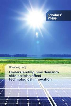 Seller image for Understanding how demand-side policies affect technological innovation for sale by BuchWeltWeit Ludwig Meier e.K.