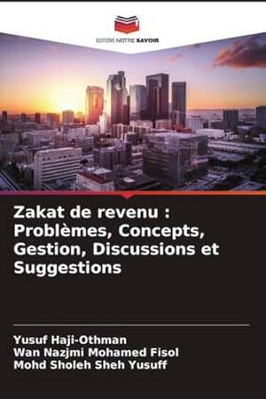 Imagen del vendedor de Zakat de revenu : Problmes, Concepts, Gestion, Discussions et Suggestions a la venta por BuchWeltWeit Ludwig Meier e.K.
