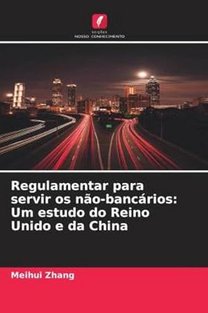 Image du vendeur pour Regulamentar para servir os no-bancrios: Um estudo do Reino Unido e da China mis en vente par BuchWeltWeit Ludwig Meier e.K.