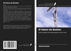 Bild des Verkufers fr El futuro de Bastien zum Verkauf von BuchWeltWeit Ludwig Meier e.K.