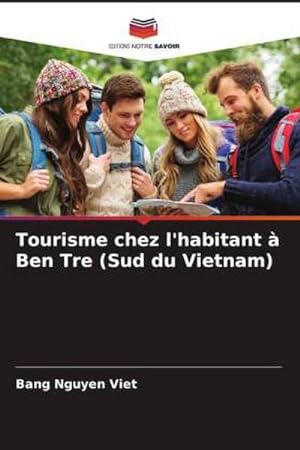 Seller image for Tourisme chez l'habitant  Ben Tre (Sud du Vietnam) for sale by BuchWeltWeit Ludwig Meier e.K.