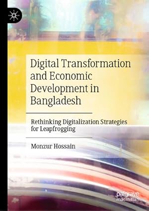 Bild des Verkufers fr Digital Transformation and Economic Development in Bangladesh zum Verkauf von BuchWeltWeit Ludwig Meier e.K.