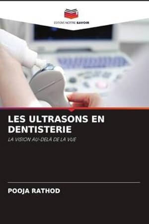 Image du vendeur pour LES ULTRASONS EN DENTISTERIE mis en vente par BuchWeltWeit Ludwig Meier e.K.