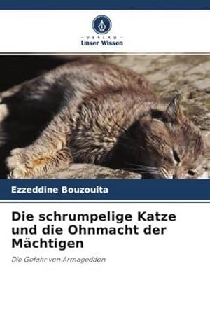 Seller image for Die schrumpelige Katze und die Ohnmacht der Mchtigen for sale by BuchWeltWeit Ludwig Meier e.K.
