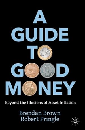 Imagen del vendedor de A Guide to Good Money a la venta por BuchWeltWeit Ludwig Meier e.K.