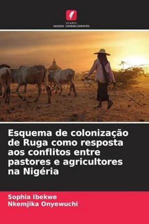 Imagen del vendedor de Esquema de colonizao de Ruga como resposta aos conflitos entre pastores e agricultores na Nigria a la venta por BuchWeltWeit Ludwig Meier e.K.