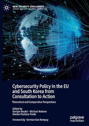 Seller image for Cybersecurity Policy in the EU and South Korea from Consultation to Action for sale by BuchWeltWeit Ludwig Meier e.K.