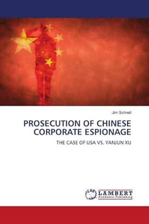 Imagen del vendedor de PROSECUTION OF CHINESE CORPORATE ESPIONAGE a la venta por BuchWeltWeit Ludwig Meier e.K.