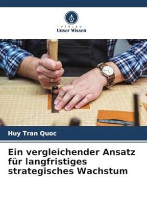 Seller image for Ein vergleichender Ansatz fr langfristiges strategisches Wachstum for sale by BuchWeltWeit Ludwig Meier e.K.