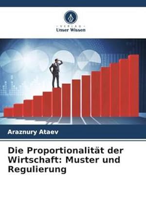 Imagen del vendedor de Die Proportionalitt der Wirtschaft: Muster und Regulierung a la venta por BuchWeltWeit Ludwig Meier e.K.