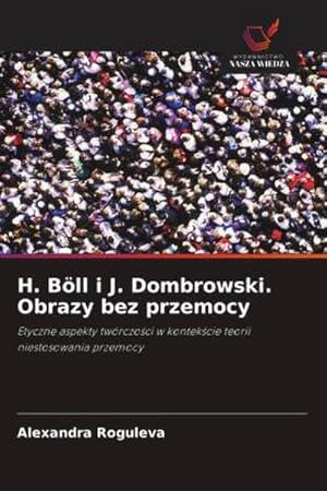 Seller image for H. B�ll i J. Dombrowski. Obrazy bez przemocy for sale by BuchWeltWeit Ludwig Meier e.K.